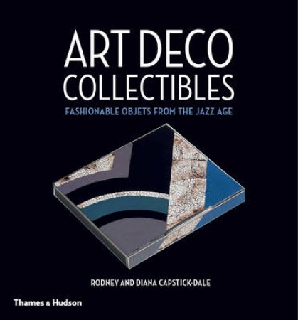 Art Deco Collectibles by Rodney Capstick-Dale