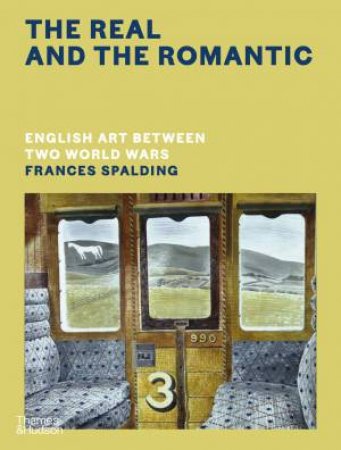 The Real And The Romantic by Frances Spalding
