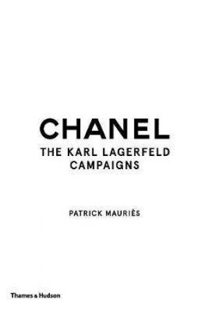 Chanel: The Karl Lagerfeld Campaigns by Mauries Patrick