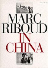 Mark Riboud In ChinaForty Years Of Photography