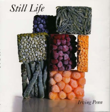 Still Life:Irving Penn Photographs 1938-2000 by Penn Irving