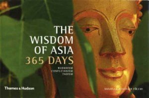 Wisdom of Asia 365 Days: Buddhism, Confucianism,Taoism