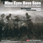 Mine Eyes Have Seen Bearing Witness to the Civil Rights Struggle