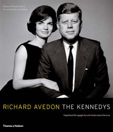 Richard Avedon: The Kennedys - Portrait of a Family by Shannon Thomas Perich