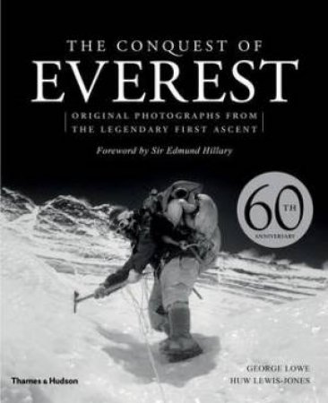 The Conquest Of Everest by George Lowe & Huw Lewis-jones