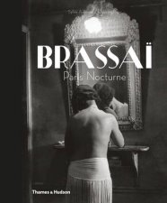 Brassai Paris Nocturne