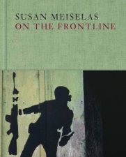 Susan Meiselas On The Frontline
