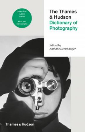 Thames & Hudson Dictionary of Photography by Nathalie Herschdorfer