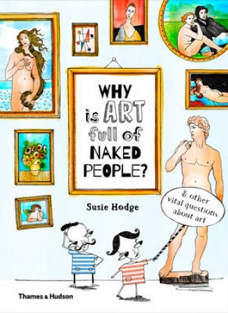 Why is art full of naked people? by Susie Hodge