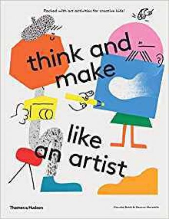 Think And Make Like An Artist by Claudia Boldt