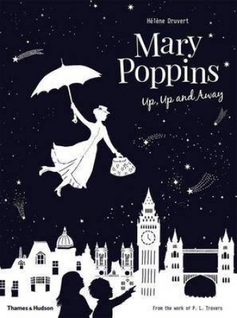 Mary Poppins Up, Up, and Away by Helene Druvert