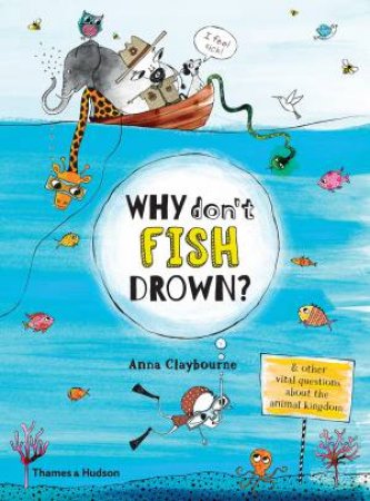 Why Don't Fish Drown? by Anna Claybourne