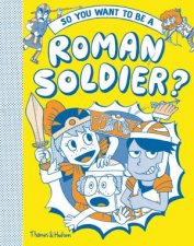 So You Want To Be A Roman soldier