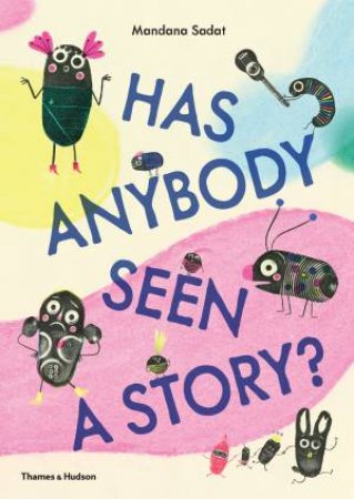 Has Anybody Seen A Story? by Mandana Sadat
