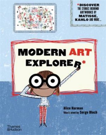 Modern Art Explorer by Alice Harman