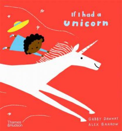 If I Had A Unicorn by Gabby Dawnay & Alex Barrow