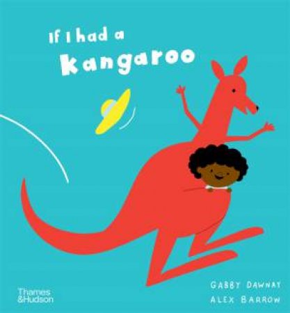 If I Had A Kangaroo by Gabby Dawnay & Alex Barrow
