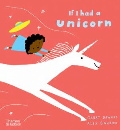 If I Had A Unicorn by Gabby Dawnay