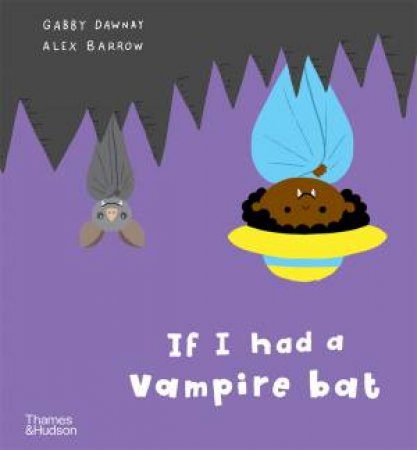 If I Had A Vampire Bat by Gabby Dawnay & Alex Barrow