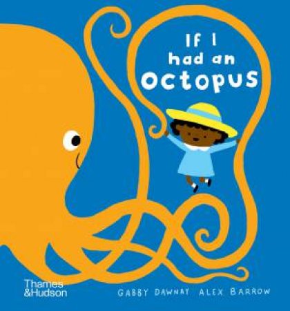 If I had an octopus by Gabby Dawnay & Alex Barrow