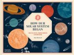 How Our Solar System Began