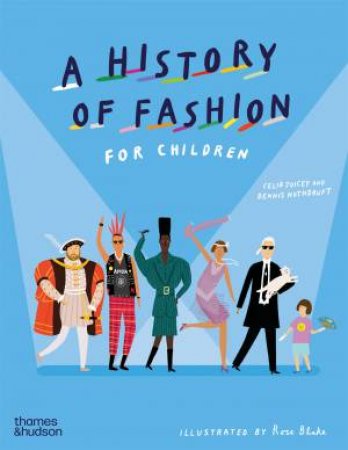 A History of Fashion for Children by Celia Joicey & Dennis Nothdruft & Rose Blake