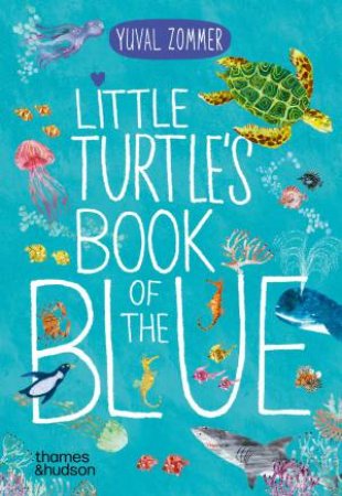 Little Turtle's Book of the Blue by Yuval Zommer