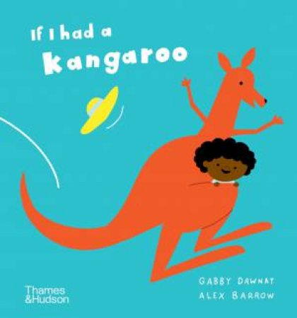 If I had a kangaroo by Gabby Dawnay & Alex Barrow