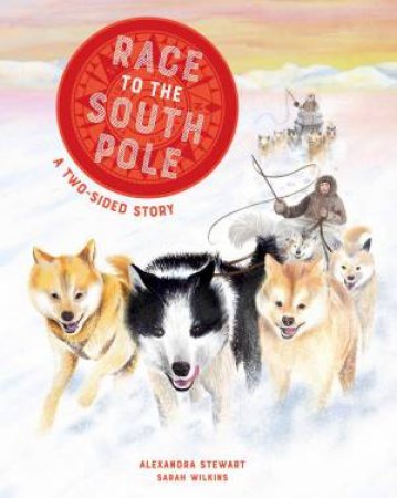 Race to the South Pole by Alexandra Stewart & Sarah Wilkins