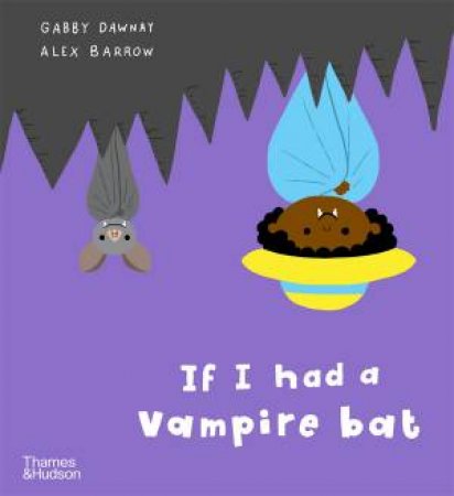 If I had a vampire bat by Gabby Dawnay & Alex Barrow