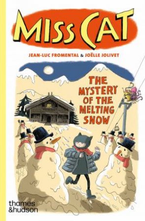 Miss Cat: The Mystery of the Melting Snow by Jean-Luc Fromental & Joëlle Jolivet