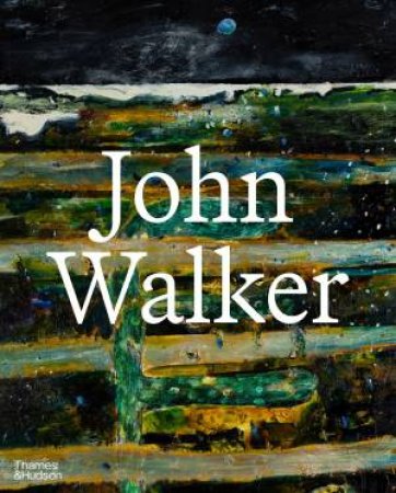 John Walker by Catherine Lampert & Catherine Lampert & Alex Bacon