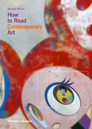 How to Read Contemporary Art by Michael Wilson