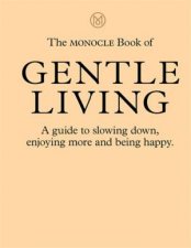 The Monocle Manifesto For A Gentler Life