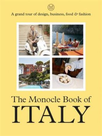 The Monocle Book Of Italy by Tyler Brûlé