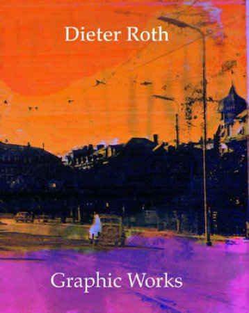 Roth,Dieter:Graphic Works by Dobke Dirk