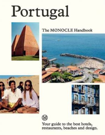Portugal: The Monocle Handbook by Tyler Brule & Andrew Tuck & Joe Pickard