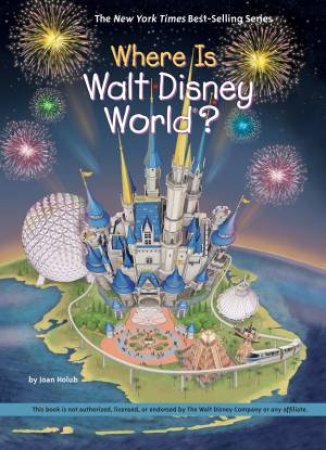 Where Is Walt Disney World? by Joan Holub