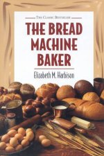 The Bread Machine Baker
