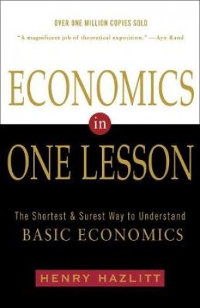 Economics in One Lesson by Henry Hazlitt