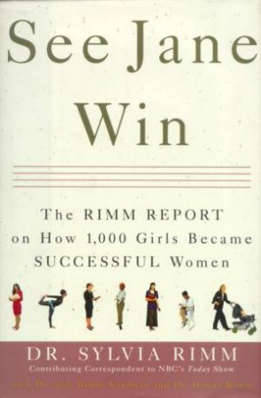 See Jane Win by Dr Sylvia Rimm