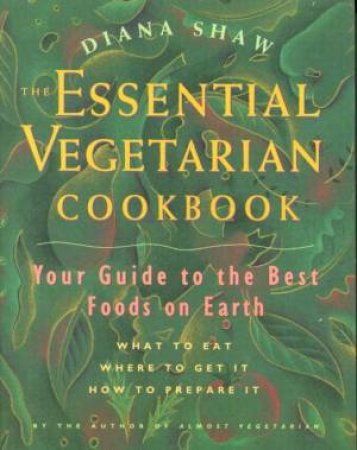 The Essential Vegetarian Cookbook by Diana Shaw