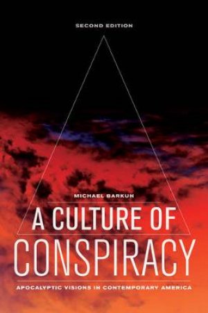 A Culture of Conspiracy by Michael Barkun