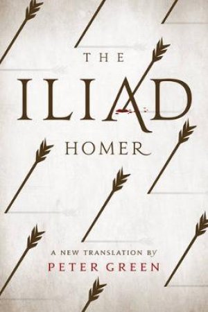 The Iliad by Homer & Peter Green