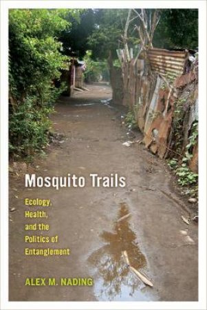 Mosquito Trails by Alex M. Nading