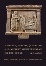 Medicine Health and Healing in the Ancient Mediterranean 500 BCE600 CE