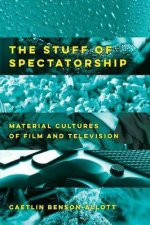 The Stuff Of Spectatorship