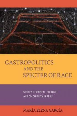 Gastropolitics And The Specter Of Race