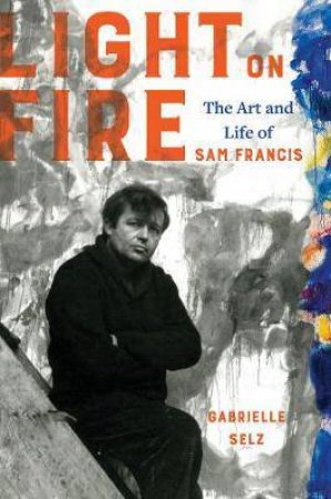Light On Fire by Gabrielle Selz