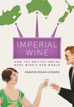 Imperial Wine by Jennifer Regan-Lefebvre